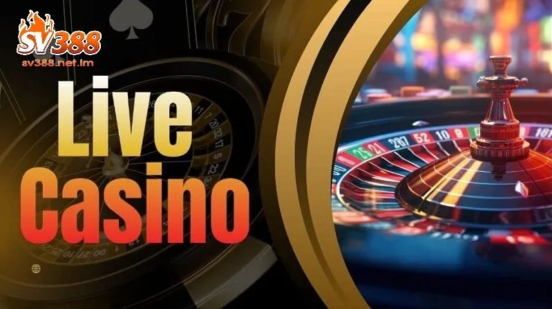 SV388 Live Casino - Đỉnh Cao Giải Trí Cá Cược Trực Tuyến